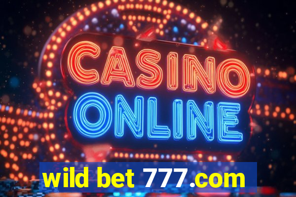 wild bet 777.com